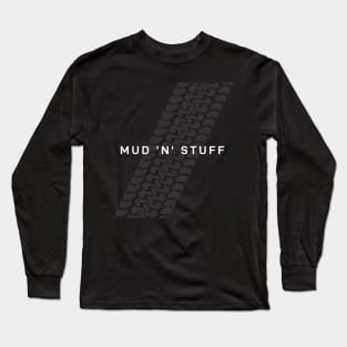 Not Too Serious series: Mud 'n' Stuff Long Sleeve T-Shirt
